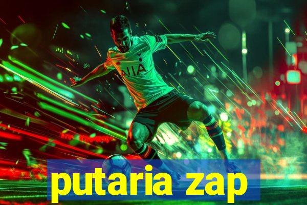 putaria zap